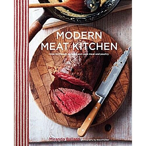 Modern Meat Kitchen: How to Choose Prepare and Coo...