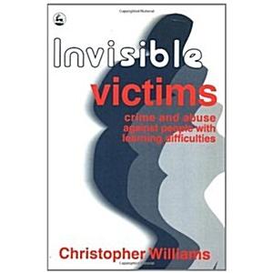 Invisible Victims: Crime and Abuse Against People ...