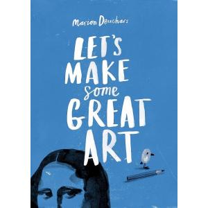 Let's Make Some Great Art (Paperback)
