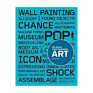 100 Ideas That Changed Art (Paperback)