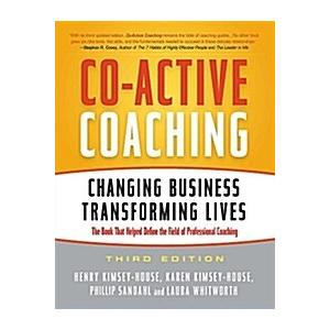 Co-Active Coaching: Changing Business Transforming...