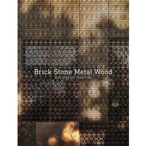 Brick Stone Metal Wood: Building on Tradition (Har...