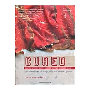 Cured: Slow Techniques for Flavoring Meat Fish and...