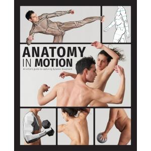 Anatomy in Motion: An artist's guide to capturing ...