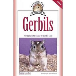 Gerbils: The Complete Guide to Gerbil Care (Paperb...