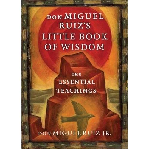 Don Miguel Ruiz's Little Book of Wisdom: The Essen...
