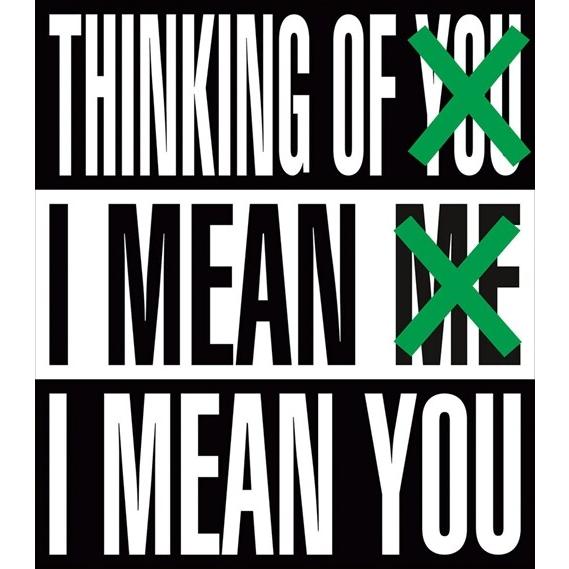 Barbara Kruger: Thinking of You. I Mean Me. I Mean...