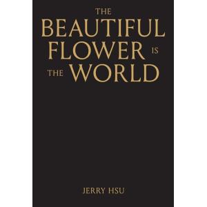 The Beautiful Flower Is the World (Hardcover 2)