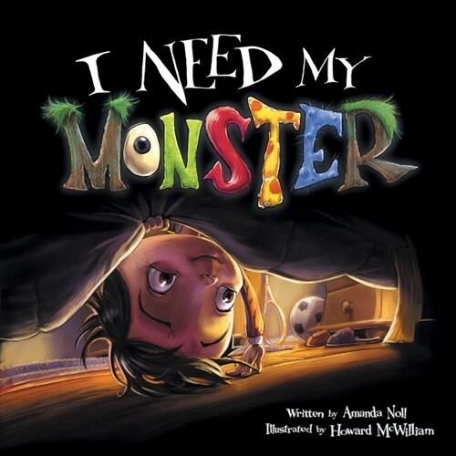 I Need My Monster (Paperback)