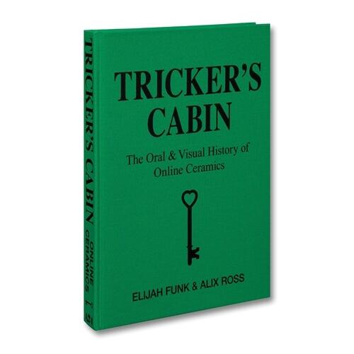 Tricker's Cabin: The Oral  Visual History of Onlin...