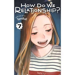 How Do We Relationship? Vol. 7 (Paperback)