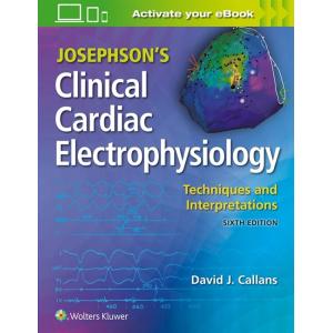Josephson's Clinical Cardiac Electrophysiology: Te...