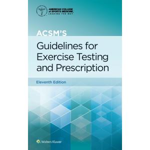 Acsm's Guidelines for Exercise Testing and Prescri...