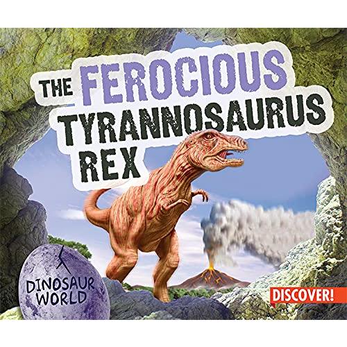 The Ferocious Tyrannosaurus Rex (Library Binding)