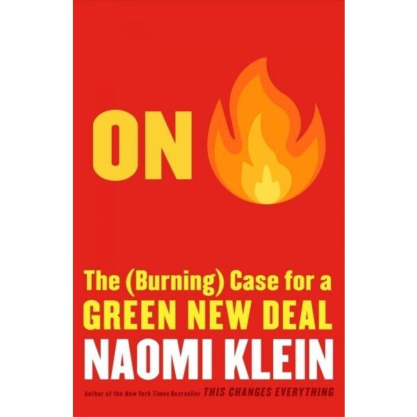 On Fire: The (Burning) Case for a Green New Deal (...