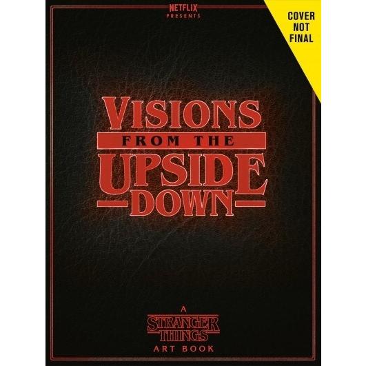 Visions from the Upside Down: Stranger Things Artb...