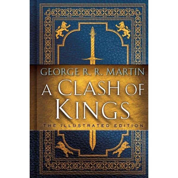 A Clash of Kings: The Illustrated Edition: A Song ...