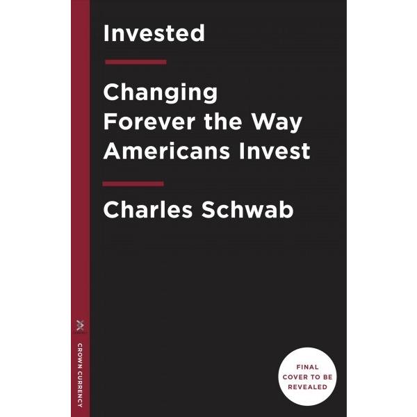 Invested: Changing Forever the Way Americans Inves...