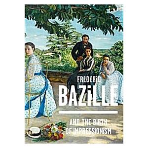 Frederic Bazille and the Birth of Impressionism (H...