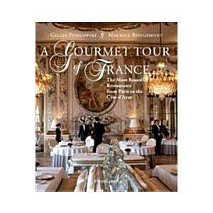 A Gourmet Tour of France: Legendary Restaurants from Paris to the Cote D'Azur
