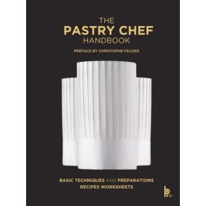 The Pastry Chef Handbook (Revised Edition): La Pat...
