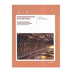 Roof Frames from the 11th to the 19th Century: Typ...