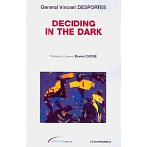 Deciding in the Dark (Paperback)