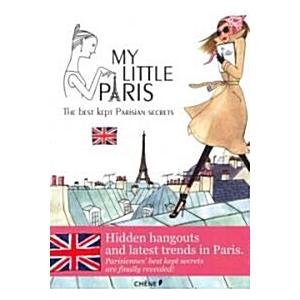 My Little Paris: The Best Kept Parisian Secrets (P...