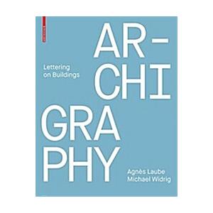Archigraphy: Lettering on Buildings (Paperback)