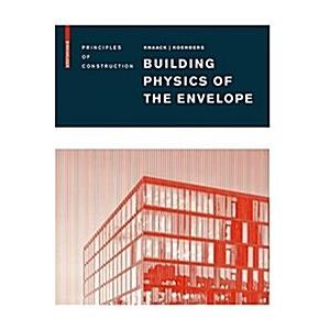 Building Physics of the Envelope: Principles of Co...