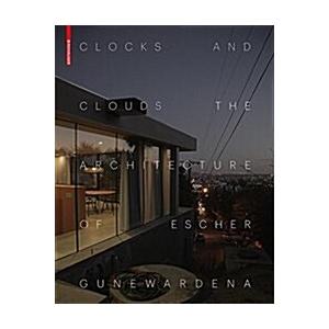 Clocks and Clouds: The Architecture of Escher Gune...