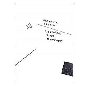 Valentin Carron: Learning from Martigny (Paperback...