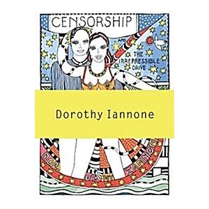 Dorothy Iannone: Censorship and the Irrepressible ...
