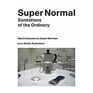 Super Normal: Sensations of the Ordinary (Paperbac...