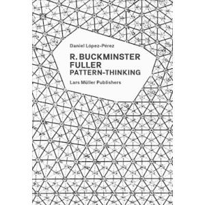 R. Buckminster Fuller: Pattern-Thinking (Paperback...