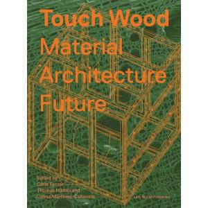 Touch Wood: Material Architecture Future (Paperbac...