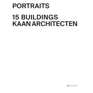 Portraits: 15 Buildings Kaan Architecten (Hardcove...