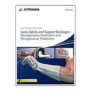 Casts Splints and Support Bandages: Nonoperative T...