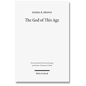 The God of This Age: Satan in the Churches and Let...