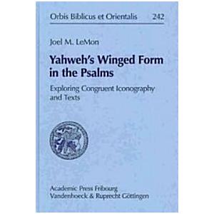 Yahweh's Winged Form in the Psalms: Exploring Cong...