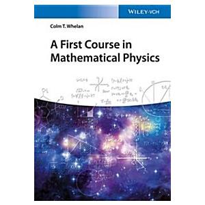 A First Course in Mathematical Physics (Paperback)