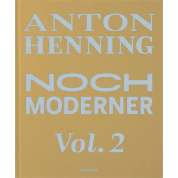 Anton Henning: Noch Moderner: Vol. 2 (Hardcover)