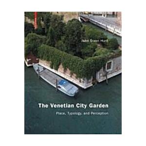 The Venetian City Garden: Place Typology and Perce...