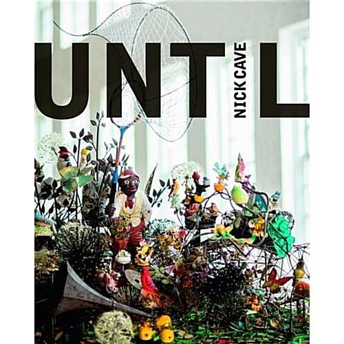 Nick Cave: Until (Hardcover)