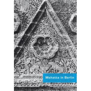 Mshatta in Berlin: Keystone of Islamic Art (Paperb...
