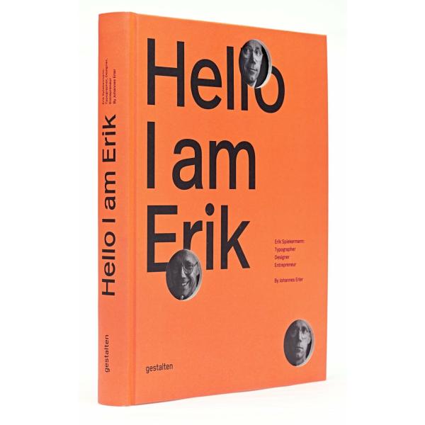 Hello I Am Erik: Erik Spiekermann: Typographer Des...