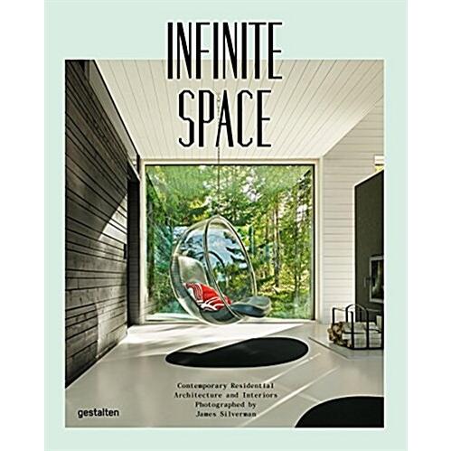 Infinite Space: Contemporary Residential Architect...