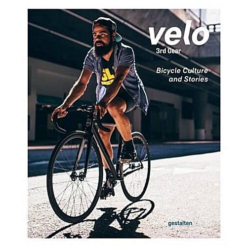 Velo 3rd Gear: Bicycle Culture and Stories (Hardco...