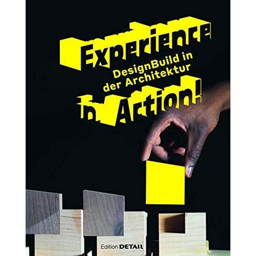 Experience in Action: Designbuild in Architecture ...