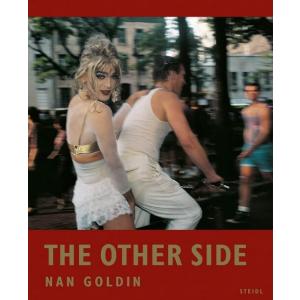 Nan Goldin: The Other Side (Hardcover)